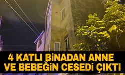 4 katlı binadan anne ve bebeğin cesedi çıktı