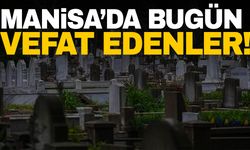 5 Kişi Hayatını Kaybetti | 27 Ekim 2024 Manisa'da Vefat Edenler