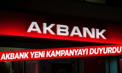 Akbank yeni kampanyayı duyurdu!