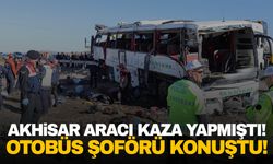 Akhisar aracı kaza yapmıştı… Otobüs şoförü konuştu!