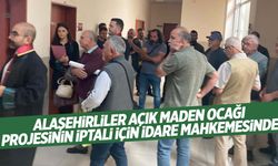 Alaşehirliler açık maden ocağı projesinin iptali için hukuk mücadelesi başlattı!