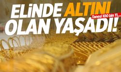 Altın yatırımcısının yüzü gülüyor! Değeri 100 bin TL’yi aştı!