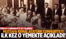 Türkiye Cumhuriyeti 101 yaşında! Atatürk Cumhuriyeti ilk kez o yemekte açıkladı!