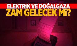 Bakan açıkladı! Elektrik ve doğalgaza zam gelecek mi?