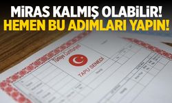 Size Miras Kalmış Olabilir! Kalan Miras Nasıl Bulunur? İşte Bilinmeyen Miras Sorgulama.