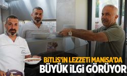 Bitlis’in lezzeti Manisa’da sezonu açtı!