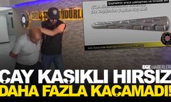 Çay kaşıklı hırsız daha fazla kaçamadı!