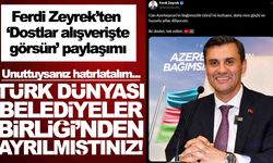 CHP’li Zeyrek’ten ‘Dostlar alışverişte görsün’ paylaşımı