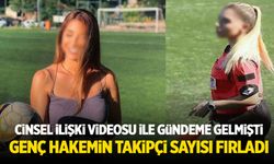 Cinsel ilişki videosuyla gündeme gelmişti! Hakem Elif'in takipçi sayısı fırladı