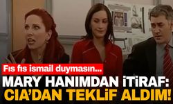 Çocuklar Duymasın'ın Mary’sinden yıllar sonra gelen itiraf: CIA’den teklif aldım