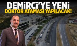 Demirci’ye Yeni Uzman Doktor Ataması Yapılacak!