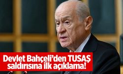 Devlet Bahçeli’den TUSAŞ saldırısına ilk açıklama!