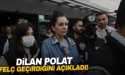 Dilan Polat felç geçirdiğini açıkladı