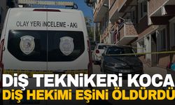 Diş teknikeri koca, diş hekimi eşini öldürdü