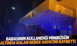 Diyarbakır’da 2 yaşındaki bebek babasının kullandığı minibüsün altında can verdi