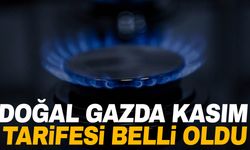 Doğal gazda Kasım tarifesi belli oldu