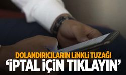 Dolandırıcıların yeni tuzağı: Linkler… İptal etmek için linke tıklayın dediler! 93 bin lira…