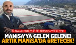 Dünyanın en büyükleri arasında… Artık Manisa’da üretecek!