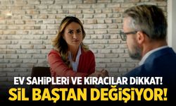 Ev sahibi ve kiracılar dikkat! Sil baştan değişiyor!