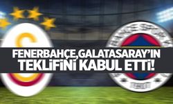 Fenerbahçe, Galatasaray'ın teklifini kabul etti!