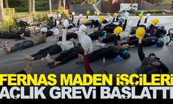 Fernas Maden işçileri açlık grevinde!