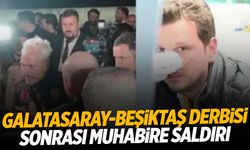 Galatasaray- Beşiktaş maçının ardından muhabire saldırı!