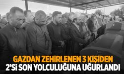 Gazdan zehirlenmişlerdi… 3 kişiden 2’si toprağa verildi!