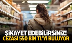 Gizli zam uyarısı: Şikayet edebilirsiniz! 550 bin TL cezası var