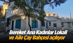 Demirci’de Bereket Ana Kadınlar Lokali ve Aile Çay Bahçesi açılıyor