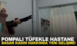 Hastaneyi pompalı tüfekle basmıştı! Yeni gelişme yaşandı