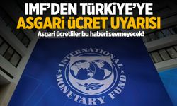 IMF'den Türkiye'ye asgari ücret uyarısı!