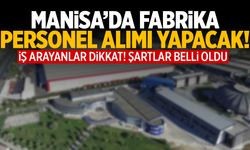 İş Arayanlar Dikkat! Manisa’da Fabrika İşçi Alımı Yapacak!