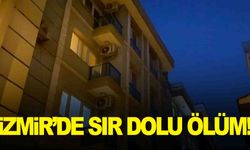 İzmir’de sır ölüm… 28 yaşındaki kadın evinde ölü bulundu… Bıçaklanmış