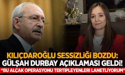 Kemal Kılıçdaroğlu’ndan Gülşah Durbay açıklaması