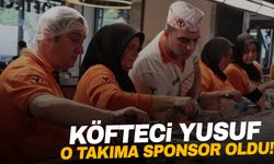 Köfteci Yusuf o takıma sponsor oldu!