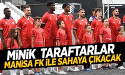 Minik taraflar Manisa FK formasıyla sahaya çıkacak!