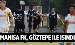 Manisa FK hazırlık maçında Göztepe ile karşılaştı