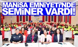 Manisa İl Emniyet Müdürlüğünde seminer