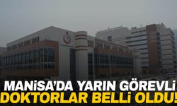 Manisa Şehir Hastanesi ve Merkez Efendi Devlet Hastanesi: 25 Ekim 2024 Cuma Görevli Doktorlar