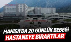 Manisa'da 20 günlük bebeği hastaneye bıraktılar!