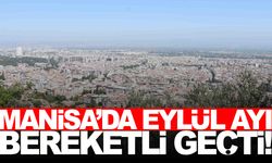 Manisa’da eylül bereketli geçti… Yüzde 100’den fazla artış yaşandı!