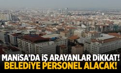 Manisa’da İş Arayanlar Dikkat! Belediyede Pazartesi Günü Personel Alımı Var!