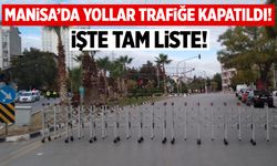 Manisa’da Yollar Trafiğe Kapatıldı! İşte trafiğe kapatılan yollar