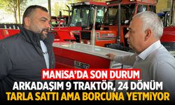 Manisalı Vatandaş: “9 Traktör, 24 Dönüm Tarla Sattı Ama Borca Yetmiyor!”