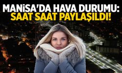 Manisa'nın Saatlik Hava Durumu: Hava Nasıl Olacak?