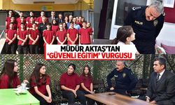 Müdür Aktaş’tan güvenli eğitim vurgusu