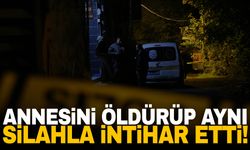 Önce annesini öldürdü sonra aynı silahla intihar etti