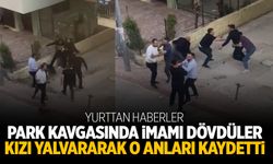 Park kavgasında imamı dövdüler! Kızı o anları yalvararak kaydetti