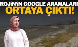 Rojin’in Google aramaları ortaya çıktı: Otopsi nasıl yapılır?