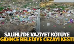 Salihli'de vaziyet kötüye gidince belediye cezayı kesti